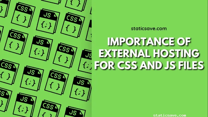 Importance of External Hosting for CSS and JS Files