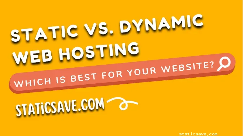 Static vs. Dynamic Web Hosting: Which is Best for Your Website?