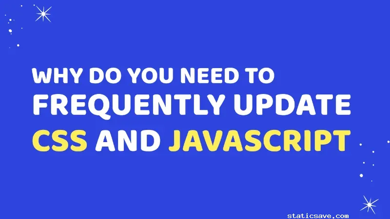 Need for Frequent Updation of CSS and Javascript in Web Application