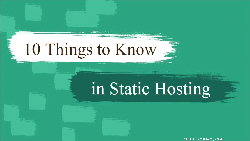 10 things to know when you choose static hosting provider