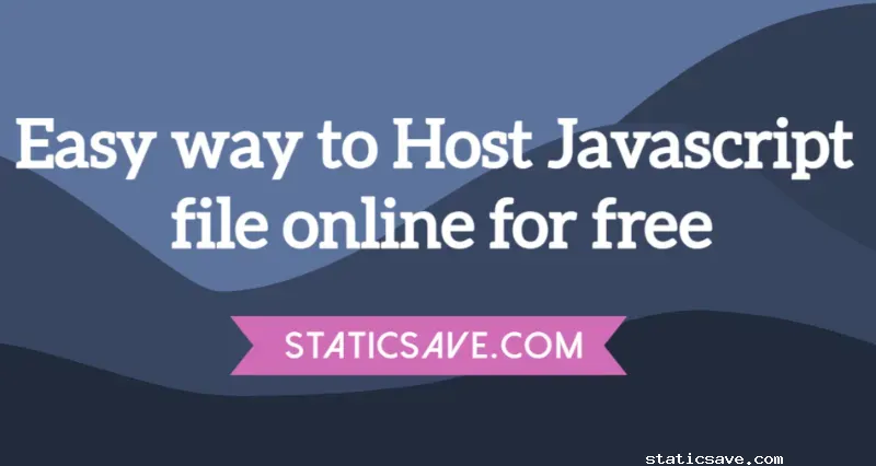 Easy way to Host Javascript file online for free